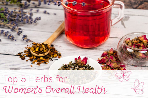 Top 5 Herbs for Women’s Overall Health - Full Leaf Tea Company