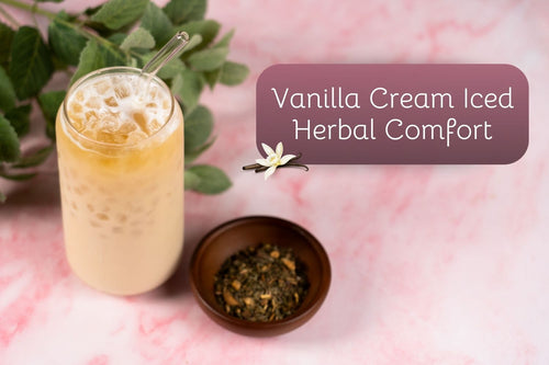 Vanilla Cream Iced Herbal Comfort - Full Leaf Tea Company